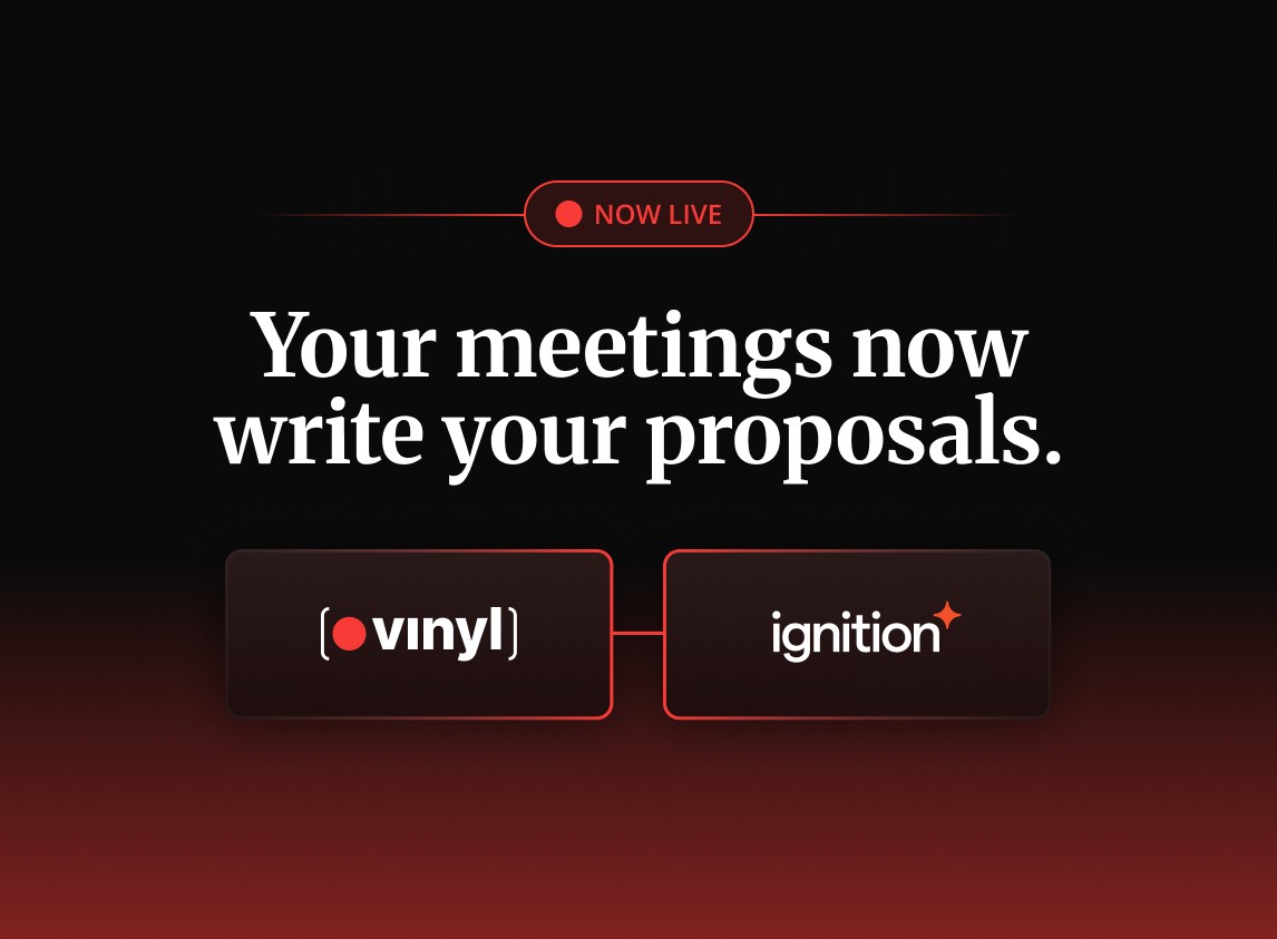 Cover image for “Vinyl × Ignition Is Live: Meetings That Write Your Proposals”